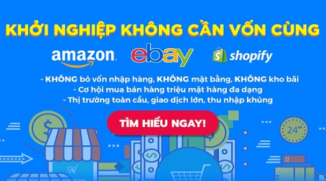 Khởi nghiệp không cần vốn cùng Amazon, Ebay & Shopify