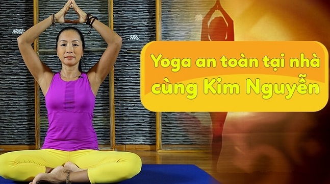 Các tư thế căn bản - Yoga an toàn tại nhà cùng Kim Nguyễn
