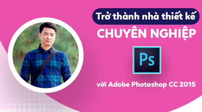 Trở thành nhà thiết kế chuyên nghiệp với Adobe Photoshop CC 2015