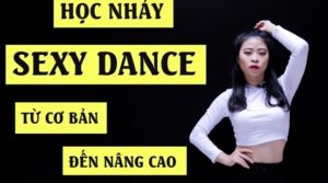 Học nhảy Sexy Dance từ cơ bản đến nâng cao