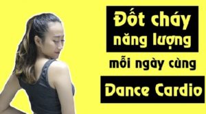 Học nhảy Dance Cardio - Đốt cháy năng lượng mỗi ngày