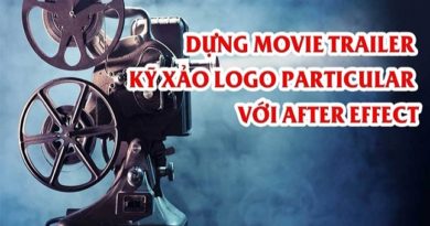 Dựng Movie Trailer - kỹ xảo Logo Particular với After Effect