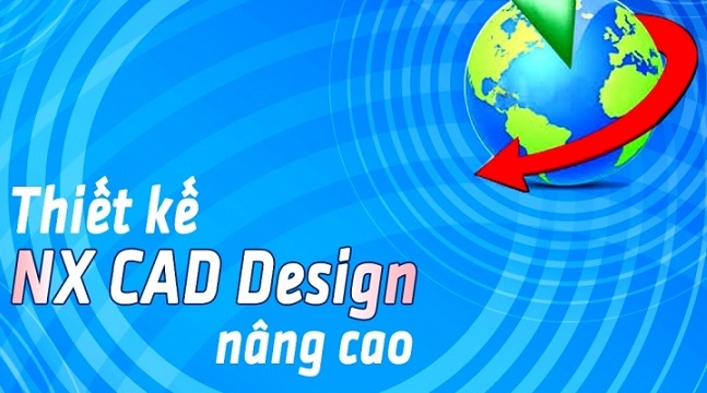 Thiết kế NX CAD Design nâng cao
