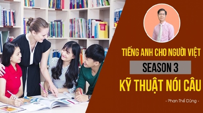 Tiếng Anh cho người Việt - Season 3: Kỹ thuật nói câu (Connected Speech)