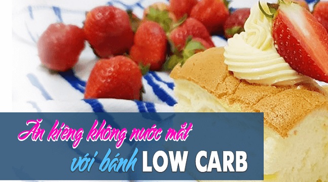 Ăn kiêng không nước mắt với bánh Low Carb